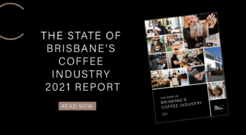 state of Brisbane's coffee industry 2021 report